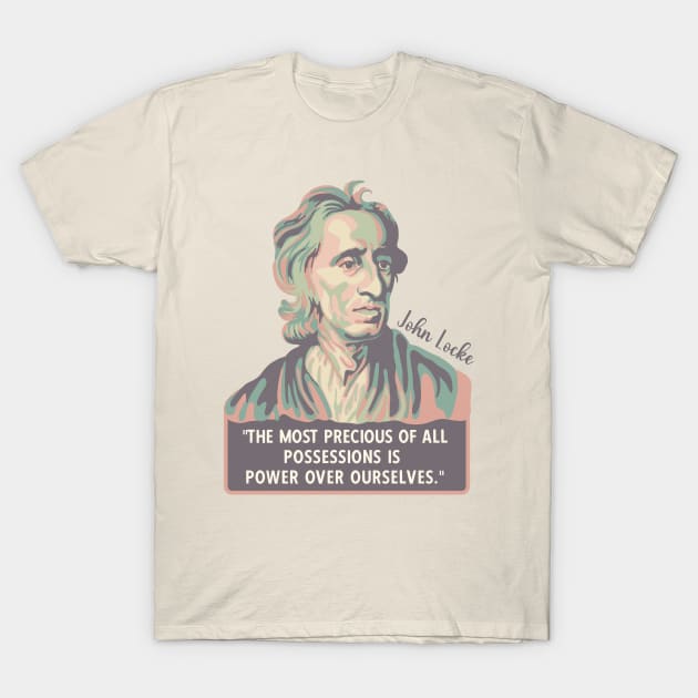 John Locke Portrait and Quote T-Shirt by Left Of Center